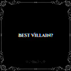Best Villain?😻😻