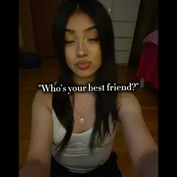 Who's ur bestfriend?