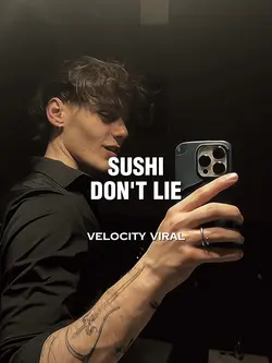 Sushi don't lie