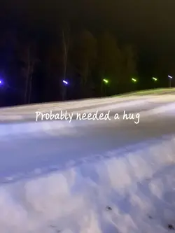 Prolly needed a hug