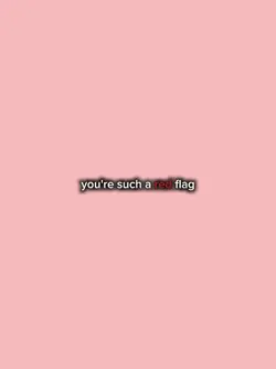 ur such a red flag 