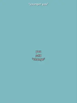 you said "change"
