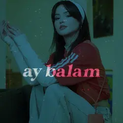 Ay balam…