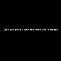 Zoey edit