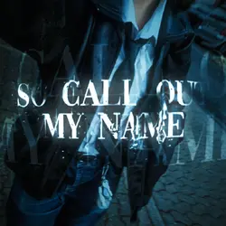 Call out my name
