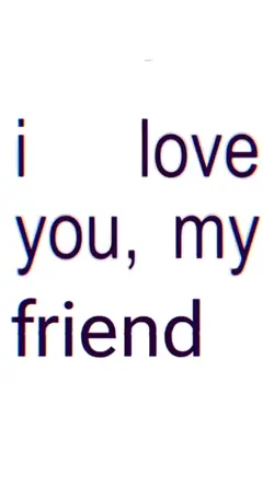 i love you, my 