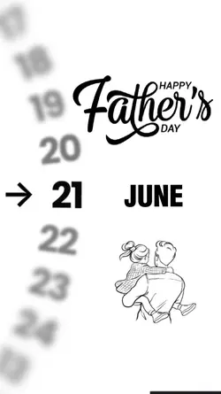 FATHER'S DAY 21 JUNE