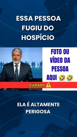 FUGIU DO HOSPÍCIO
