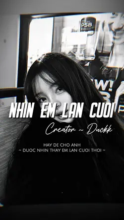NHÌN EM LẦN CUỐI REM