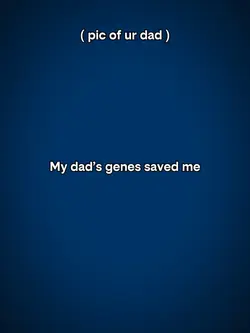 Dad’s genes