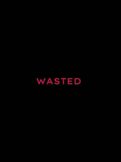 WASTED 