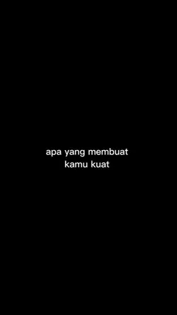 yang bikin kamu kuat