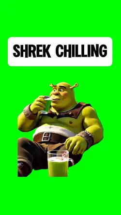 SHREK CHILLING