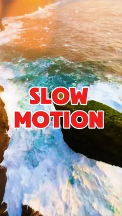 Slow motion 