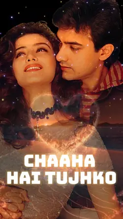 Chaaha Hai Tujhko
