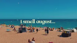 I smell august