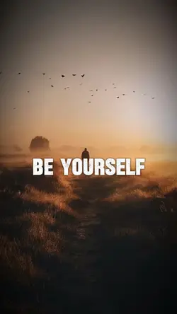 JUST BE YOURSELF
