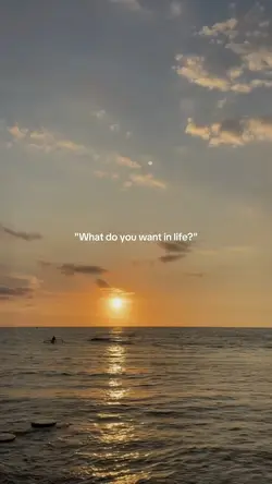 What u want in life?