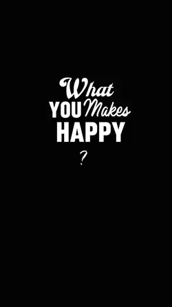 What Makes You Happy