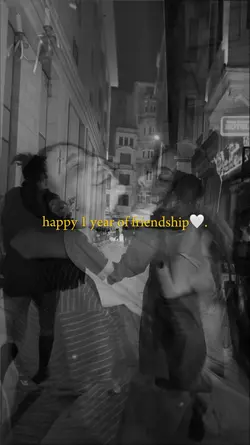1 year of friendship