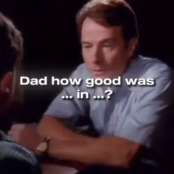 Dad how good was?