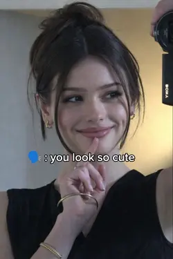 you look so cute