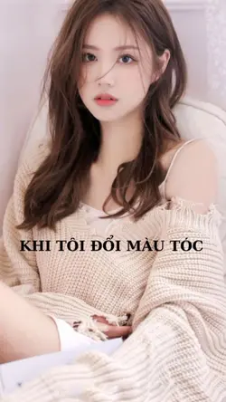 Khi tôi đổi màu tóc