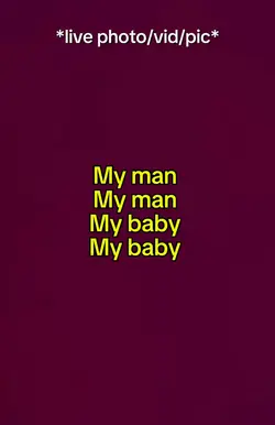 My man my man