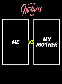 Me vs my mother