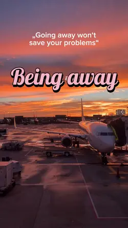 Being away