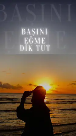 Başını eğme dik tut!