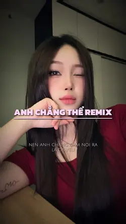 Anh Chẳng Thể Remix