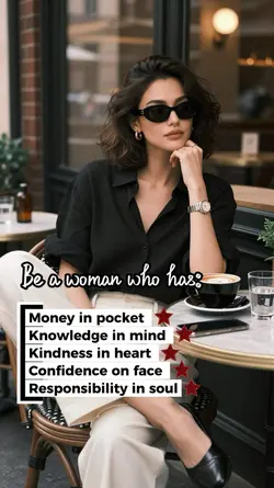 Be a woman who has: