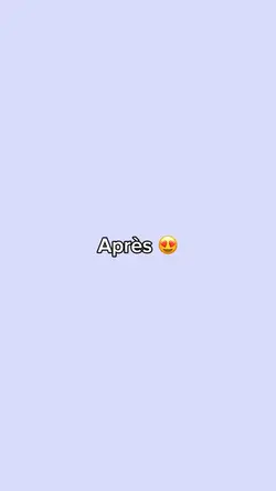 Avant/Après 💖✨