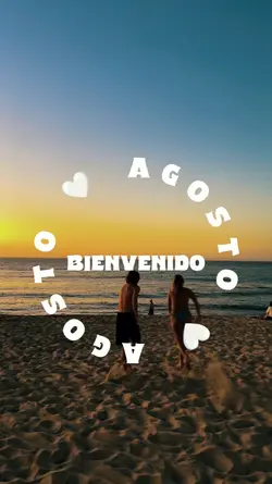 Bienvenido Agosto
