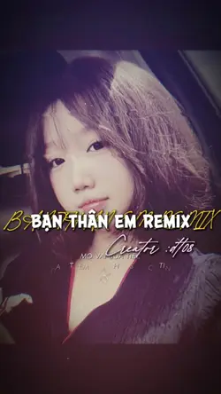 Bạn thân em remix