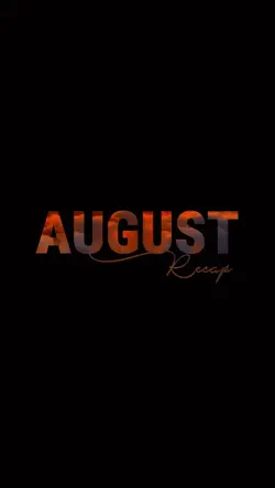 August recap