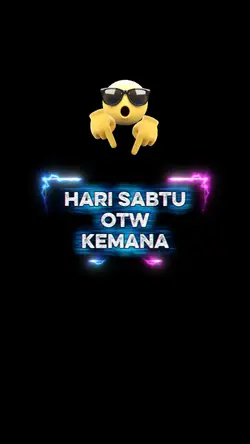 Hari sabtu otw