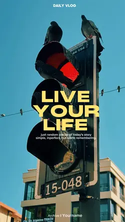 Live your life