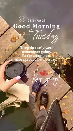 Good morning Tuesday
