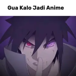 gua kalo jadi anime