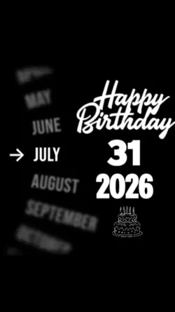 BIRTHDAY 31 JULY