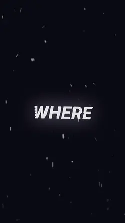 WHER ARE YOU NOW?
