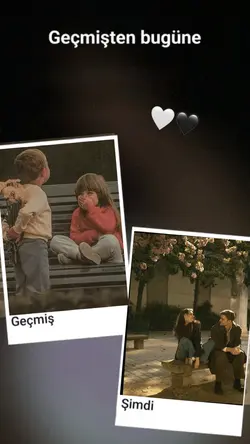 Geçmiş ~ Şimdi❣️