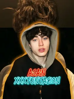 AGAIN XXXTENTACION