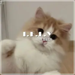 I.F.L.Y - Bazzi