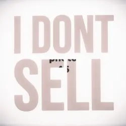 I DONT SELL