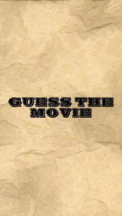 GUESS THE MOVIE