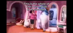 Lorax in 10 seconds 