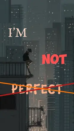 I’M NOT PERFECT 